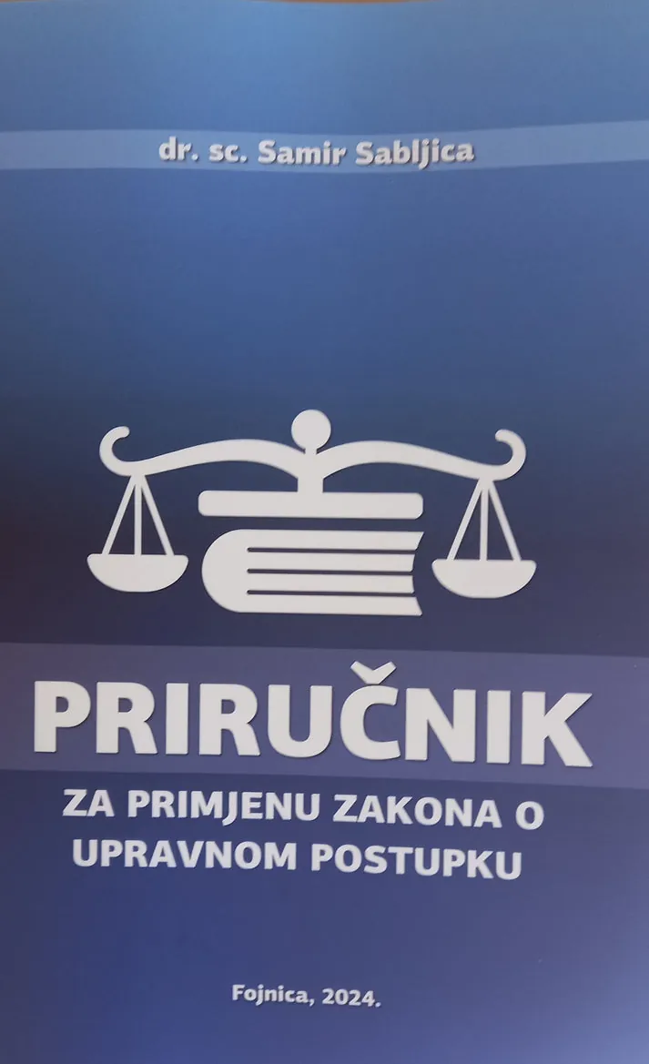 Knjiga "Priručnik za primjenu zakona o upravnom postupku", autora Samir Sabljica, izdavač Fojnica