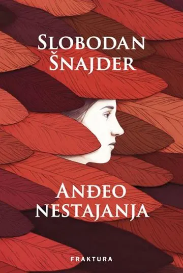 Knjiga "Anđeo nestajanja", autora Slobodan Šnajder, izdavač Fraktura
