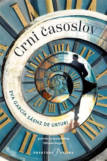 Knjiga "Crni časoslov", autora Eva García Saenz de Urturi, izdavač Fraktura