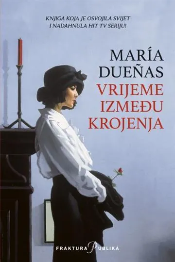 Knjiga "Vrijeme između krojenja", autora Maria Duenas, izdavač Fraktura