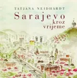 Knjiga "Sarajevo kroz vrijeme", autora Tatjana Neidhardt, izdavač Bosanska Riječ Sarajevo, 2006., tvrdi uvez