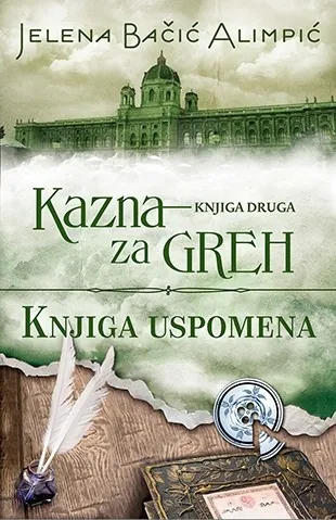 Knjiga " Kazna za greh - Knjiga uspomena", autora Jelena Bačić Alimpić, izdavač Laguna, 2016.