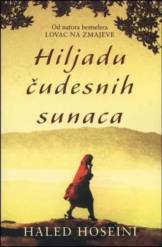 Knjiga " Hiljadu čudesnih sunaca", autora Khaled Hosseini, izdavač Laguna, 2008., meki uvez