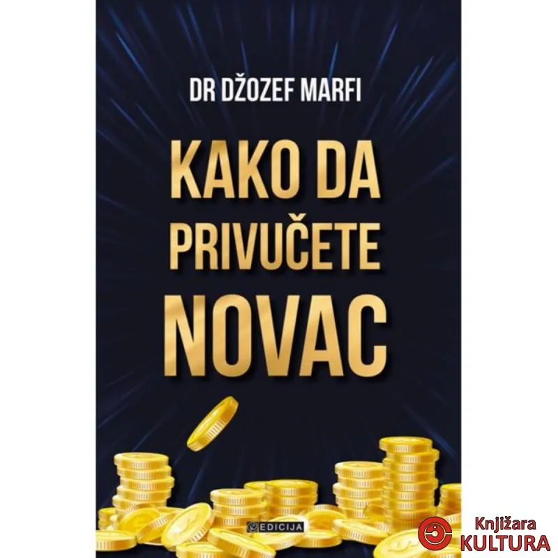 Knjiga "Kako da privučete novac", autora Džozef Marfi, izdavač Edicija