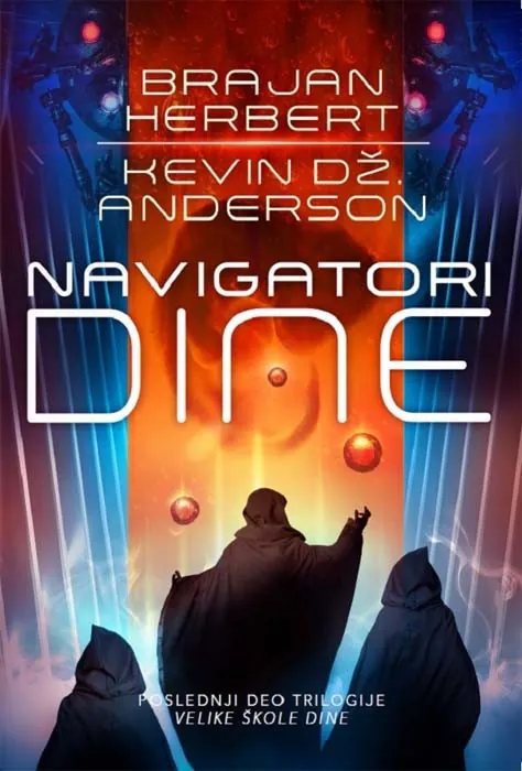 Knjiga " Navigatori Dine - trilogija Velike škole Dine 3 dio", autora Brajan Herbert, Kevin Dž. Anderson, izdavač Čarobna knjiga d.o.o, 2021.