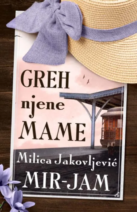 Knjiga " Greh njene mame", autora Milica Jakovljević Mir-Jam, izdavač Laguna, 2024., meki uvez