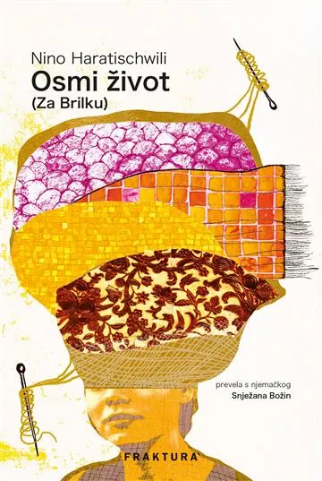 Knjiga "Osmi život - za Brilku", autora Nino Haratischwili, izdavač Fraktura