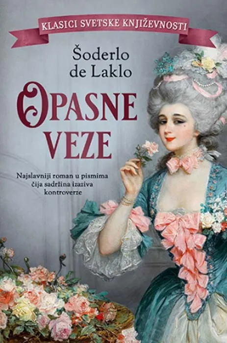 Knjiga "Opasne veze", autora Pjer Šoderlo de Laklo, izdavač Laguna, 2023., tvrdi uvez