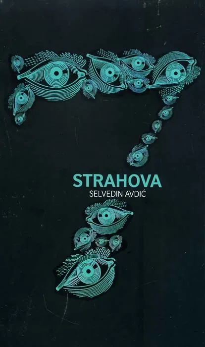 Knjiga "Sedam strahova", autora Selvedin Avdić, izdavač Vrijeme Zenica