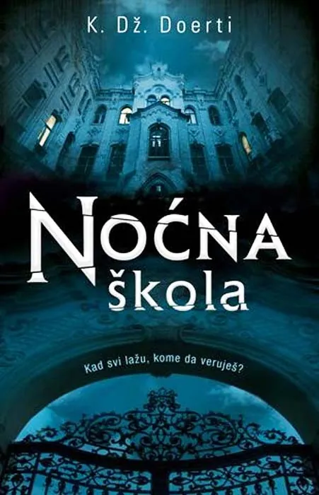 Knjiga " Noćna škola", autora K. Dž. Doerti, izdavač Laguna, 2013., meki uvez