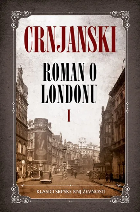 Knjiga " Roman o Londonu 1", autora Miloš Crnjanski, izdavač Laguna, 2019.