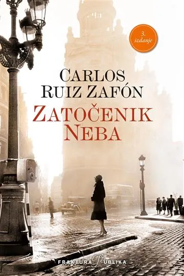 Knjiga "Zatočenik Neba", autora Carlos Ruiz Zafon, izdavač Fraktura