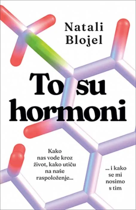 Knjiga "To su hormoni", autora Natali Blojel, izdavač Laguna, 2022.