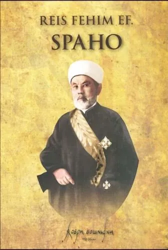 Knjiga "Reis Fehim ef. Spaho", autora Mustafa Spahić, izdavač Dobra Knjiga