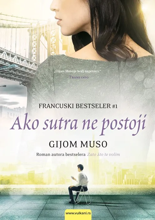 Knjiga " Ako sutra ne postoji", autora Gijom Muso, izdavač Vulkan, 2014.