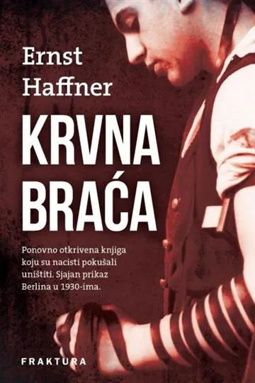 Knjiga "Krvna braća", autora Ernst Haffner, izdavač Fraktura