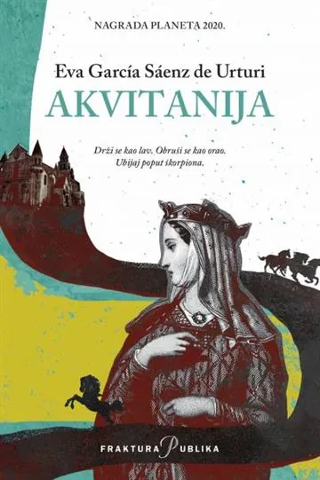 Knjiga "Akvitanija", autora Eva Garcia Saenz de Urturi, izdavač Fraktura