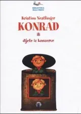 Knjiga "Konrad ili dijete iz konzerve", autora Kristina Nestlinger, izdavač Bosanska riječ Tuzla, 2008., tvrdi uvez
