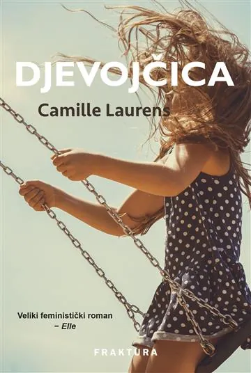 Knjiga "Djevojčica", autora Camille Laurens, izdavač Fraktura