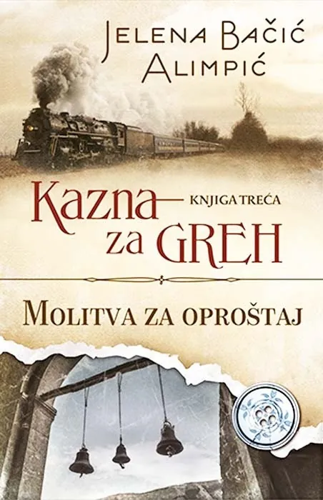 Knjiga "Kazna za greh - Molitva za oproštaj", autora Jelena Bačić Alimpić, izdavač Laguna, 2016.