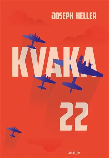 Knjiga "Kvaka 22", autora Joseph Heller, izdavač Znanje, 2026., tvrdi uvez