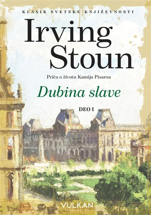 Knjiga "Dubina slave I dio", autora Irving Stoun, izdavač Vulkan, 2019., meki uvez