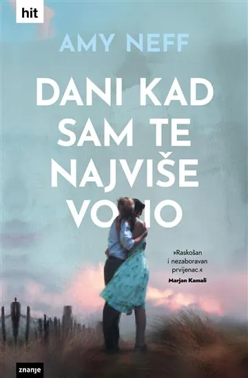 Knjiga "Dani kad sam te najviše volio", autora Amy Neff, izdavač Znanje