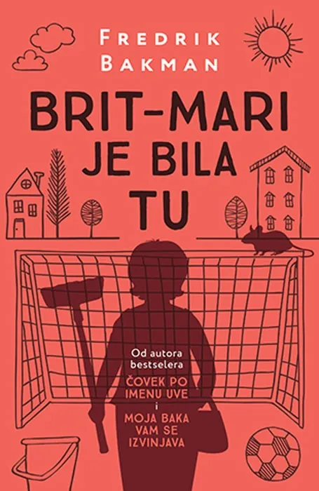 Knjiga " Brit-Mari je bila tu", autora Fredrik Backman, izdavač Laguna, 2019., meki uvez