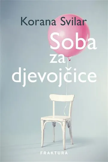Knjiga "Soba za djevojčice", autora Korana Svilar, izdavač Fraktura