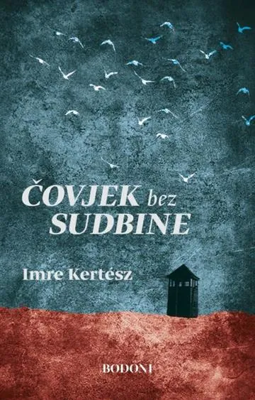 Knjiga "Čovjek bez sudbine", autora Imre Kertesz, izdavač Fraktura