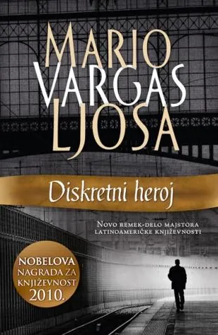 Knjiga " Diskretni heroj", autora Mario Vargas Llosa, izdavač Laguna, 2013., meki uvez