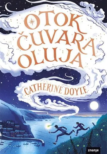 Knjiga "Otok čuvara oluja", autora Catherine Doyle, izdavač Znanje, 2020., tvrdi uvez