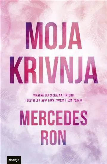 Knjiga "Moja krivnja", autora Mercedes Ron, izdavač Znanje, 2026., meki uvez