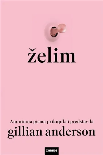 Knjiga "Želim", autora Gillian Anderson, izdavač Fraktura