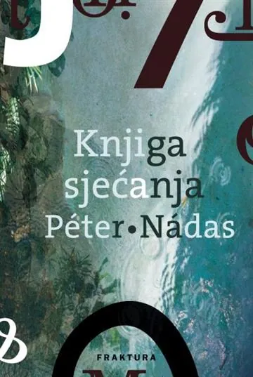 Knjiga "Knjiga sjećanja", autora Peter Nadas, izdavač Fraktura