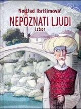 Knjiga "Nepoznati ljudi", autora Nedžad Ibrišimović, izdavač Bosanska riječ Sarajevo, 2009., tvrdi uvez