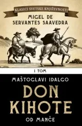 Knjiga "Don Kihote I", autora Migel de Servantes Saavedra, izdavač Laguna, 2024., tvrdi uvez