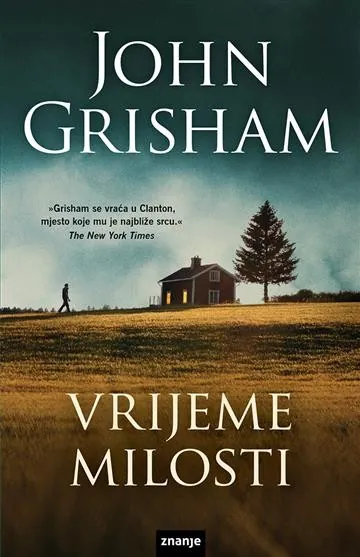 Knjiga "Vrijeme milosti", autora John Grisham, izdavač Znanje, 2022., meki uvez