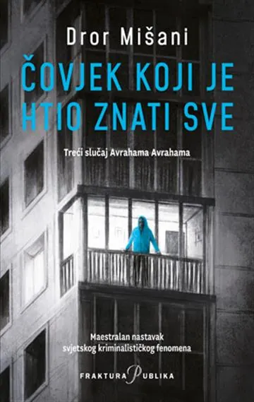 Knjiga "Čovjek koji je htio znati sve", autora Dror Mišani, izdavač Fraktura