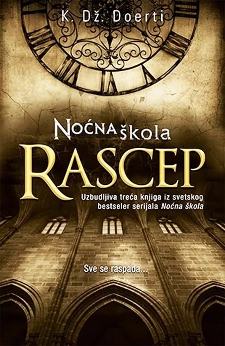 Knjiga " Noćna škola - Rascep", autora K. Dž. Doerti, izdavač Laguna, 2015., meki uvez