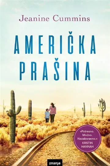 Knjiga "AMERIČKA PRAŠINA m.u", autora Jeanine Cummins, izdavač Znanje