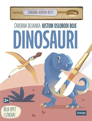 Knjiga "Čarobna bojanka - Kistom oslobodi boje – Dinosauri", autora Grupa autora, izdavač Znanje