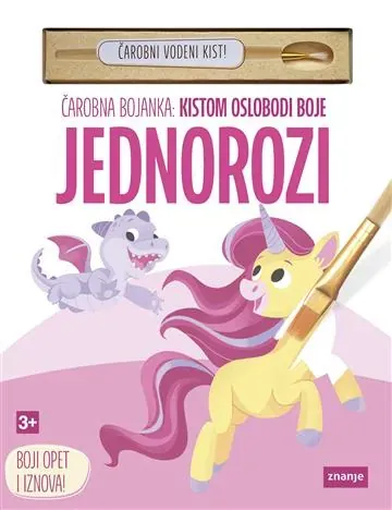 Knjiga "Čarobna bojanka - Kistom oslobodi boje – Jednorozi", autora Grupa autora, izdavač Znanje