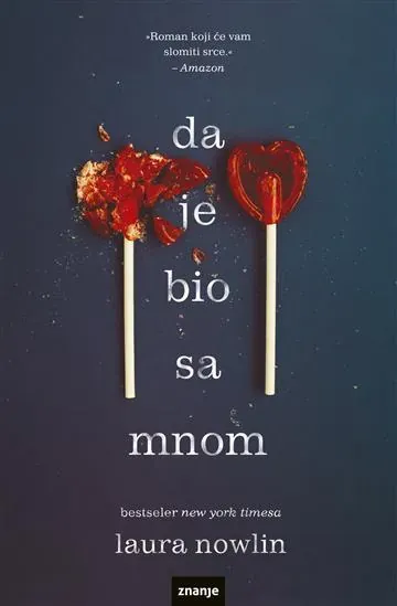 Knjiga "Da je bio sa mnom", autora Laura Nowlin, izdavač Znanje