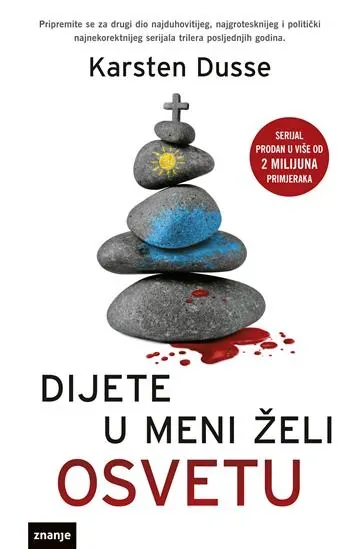 Knjiga "Dijete u meni želi osvetu", autora Karsten Dusse, izdavač Znanje