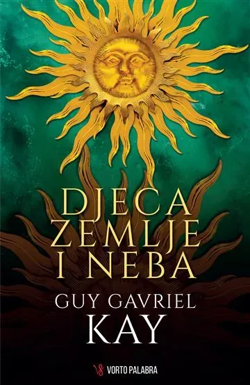 Knjiga "Djeca zemlje i neba", autora Guy Gavriel Kay, izdavač Vorto Palabra