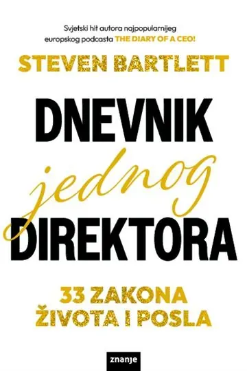 Knjiga "DNEVNIK JEDNOG DIREKTORA", autora Steven Bartlett, izdavač Znanje