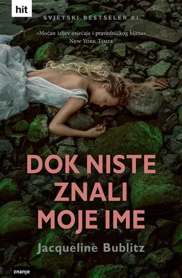 Knjiga "Dok niste znali moje ime", autora Jacqueline Bublitz, izdavač Znanje