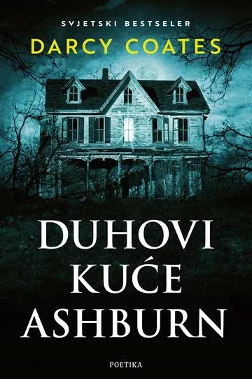 Knjiga "Duhovi kuće Ashburn", autora Darcy Coates, izdavač Poetika