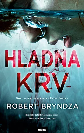 Knjiga "HLADNA KRV m.u.", autora Robert Bryndza, izdavač Znanje